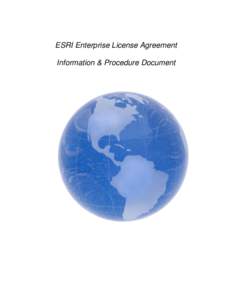 ESRI Enterprise License Agreement Information & Procedure Document Table of Contents Introduction of the Business Need and Solution ................................................... 2 Implementation Approach .........