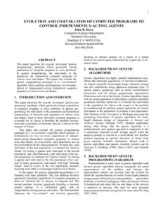 1  EVOLUTION AND CO-EVOLUTION OF COMPUTER PROGRAMS TO CONTROL INDEPENDENTLY-ACTING AGENTS John R. Koza Computer Science Department