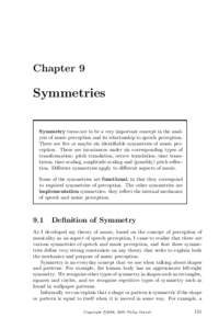 Chapter 9  Symmetries Symmetry turns out to be a very important concept in the analysis of music perception and its relationship to speech perception. There are five or maybe six identifiable symmetries of music percepti