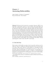 Chapter 1  Assessing Believability Julian Togelius1 , Georgios N. Yannakakis1 , Sergey Karakovskiy2 , Noor Shaker1