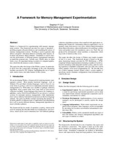 A Framework for Memory-Management Experimentation Stephen P. Carl Department of Mathematics and Computer Science The University of the South, Sewanee, Tennessee  Abstract