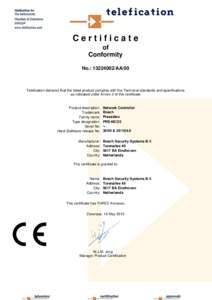 Certificate of Conformity No.: [removed]AA/00  Telefication declares that the listed product complies with the Technical standards and specifications