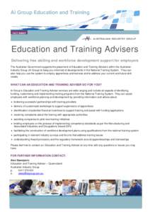 Ai Group Education and Training  FACT SHEET Education and Training Advisers Delivering free skilling and workforce development support for employers