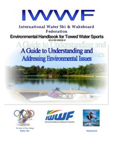 International Water Ski & Wakeboard Federation Environmental Handbook for Towed Water Sports 2014 REVISION III