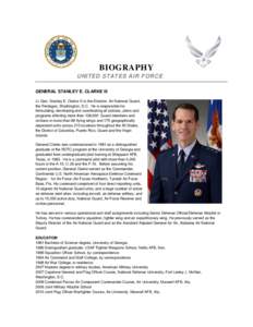 BIOGRAPHY UNITED STATES AIR FORCE GENERAL STANLEY E. CLARKE III Lt. Gen. Stanley E. Clarke III is the Director, Air National Guard, the Pentagon, Washington, D.C. He is responsible for formulating, developing and coordin