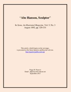 “Abe Hanson, Sculptor” In Stone, An Illustrated Magazine, Vol. 5, No. 3 August 1892, ppThis article, which begins on the next page, is presented on the Stone Quarries and Beyond web site.