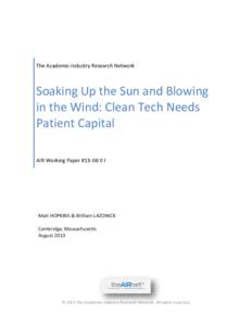 The Academic-Industry Research Network  Soaking Up the Sun and Blowing in the Wind: Clean Tech Needs Patient Capital AIR Working Paper #