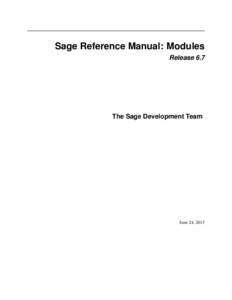 Sage Reference Manual: Modules Release 6.7 The Sage Development Team  June 24, 2015
