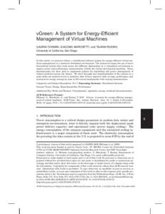 vGreen: A System for Energy-Efficient Management of Virtual Machines GAURAV DHIMAN, GIACOMO MARCHETTI, and TAJANA ROSING University of California, San Diego  In this article, we present vGreen, a multitiered software sys