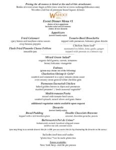 Pricing for all menus is listed at the end of this attachment. Bottles of event wines begin at $24 (view wine list at www.wahoogrilldecatur.com) We offer a full bar of premium brand liquors & beers Event Dinner Menu #1 c
