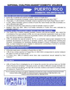 NATIONAL COALITION AGAINST DOMESTIC VIOLENCE  PUERTO RICO DOMESTIC VIOLENCE FACTS DOMESTIC VIOLENCE IN PUERTO RICO • Every day, 52 women are victim to domestic violence in Puerto Rico.1