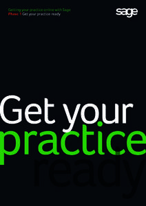 Getting your practice online with Sage Phase 1 Get your practice ready Get your  practice