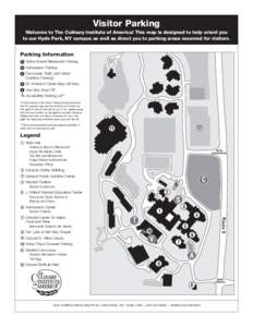 Visitor Parking Welcome to The Culinary Institute of America! This map is designed to help orient you to our Hyde Park, NY campus as well as direct you to parking areas reserved for visitors. Parking Information V 	Visit