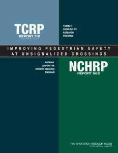 TCRP Report 112/NCHRP Report 562 – Improving Pedestrian Safety at Unsignalized Crossings