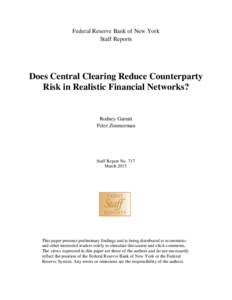 Federal Reserve Bank of New York Staff Reports Does Central Clearing Reduce Counterparty Risk in Realistic Financial Networks?