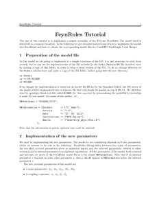 FeynRules Tutorial  1 FeynRules Tutorial The aim of this tutorial is to implement a simple extension of the SM into FeynRules The model itself is