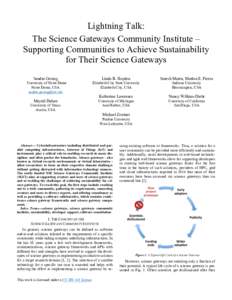 Lightning Talk: The Science Gateways Community Institute – Supporting Communities to Achieve Sustainability for Their Science Gateways Sandra Gesing University of Notre Dame