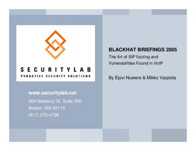 BLACKHAT BRIEFINGS 2005 The Art of SIP fuzzing and Vulnerabilities Found in VoIP By Ejovi Nuwere & Mikko Varpiola