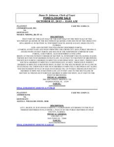 Dana D. Johnson, Clerk of Court FORECLOSURE SALE OCTOBER 15, 2013 – 11:00 AM PLAINTIFF: CITIMORTGAGE, INC. VS.