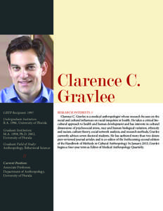 Clarence C. Gravlee GRFP Recipient: 1997 Undergraduate Institution:  B.A. 1996, University of Florida