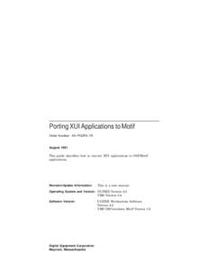 Porting XUI Applications to Motif Order Number: AA–PGZFA–TE August 1991 This guide describes how to convert XUI applications to OSF/Motif applications.