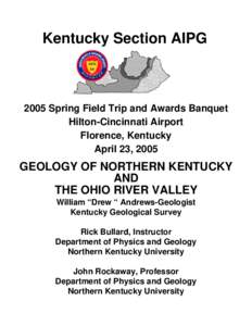 Kentucky Section AIPGSpring Field Trip and Awards Banquet Hilton-Cincinnati Airport Florence, Kentucky April 23, 2005