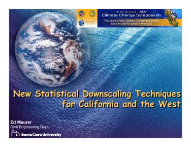 New Statistical Downscaling Techniques for California and the West