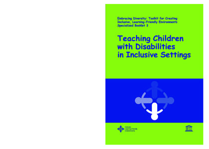 Embracing Diversity: Toolkit for Creating Inclusive, Learning-Friendly Environments Specialized Booklet 3 Teaching Children with Disabilities