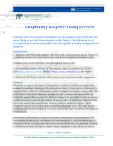    Paraphrasing Assignment using NetTutor   Students who are required to complete an assignment using NetTutor are more likely to use NetTutor services in the future. The following is an