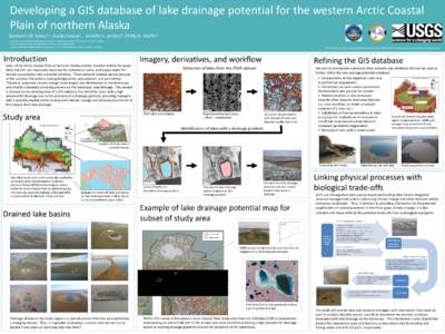 Developing a GIS database of lake drainage potential for the western Arctic Coastal Plain of northern Alaska Benjamin M. Jones1,2, Guido Grosse1, Jennifer L. Jenkins3, Philip D. Martin3 Permafrost Laboratory, Geophysical