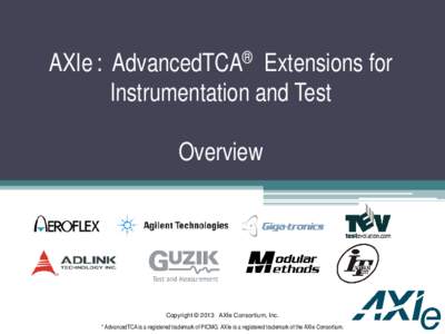 AXIe:  AdvancedTCA Extensions for Instrumentation and Test