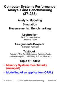 Computer Systems Performance Analysis and Benchmarking[removed]Analytic Modeling Simulation Measurements / Benchmarking