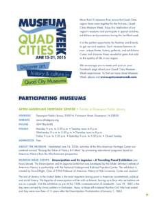 More than15 museums from across the Quad Cities region have come together for the first ever, Quad Cities Museum Week. Enjoy this celebration of our region’s museums and participate in special activities, exhibitions a