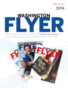 Media Kit[removed]Where jet-setters and locals turn to find insider information on cultural events, travel, dining, entertainment and more in D.C.