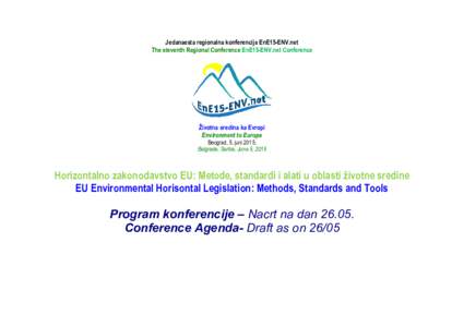Jedanaesta regionalna konferencija EnE15-ENV.net The eleventh Regional Conference EnE15-ENV.net Conference Životna sredina ka Evropi Environment to Europe Beograd, 5. juni 2015.