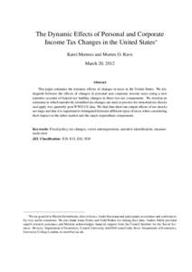 The Dynamic Effects of Personal and Corporate Income Tax Changes in the United States∗ Karel Mertens and Morten O. Ravn March 20, 2012  Abstract