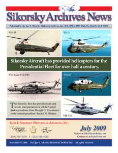 VH-34  VH-3 Sikorsky Aircraft has provided helicopters for the Presidential Fleet for over half a century.