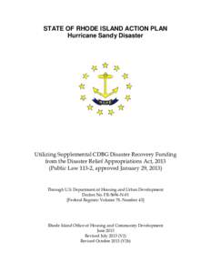 STATE OF RHODE ISLAND ACTION PLAN Hurricane Sandy Disaster Utilizing Supplemental CDBG Disaster Recovery Funding from the Disaster Relief Appropriations Act, 2013 (Public Law 113-2, approved January 29, 2013)