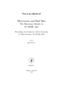 This is an offprint of:  Mercenaries and Paid Men The Mercenary Identity in the Middle Ages Proceedings of a Conference held at University