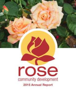 2015 Annual Report  Investing in our future... for 25 years! The last twelve months have probably been the most exciting in ROSE history. Our Board of Directors created a new strategic plan with three points of emphasis
