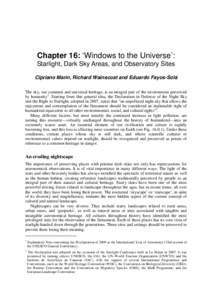 Chapter 16: ‘Windows to the Universe’: Starlight, Dark Sky Areas, and Observatory Sites Cipriano Marín, Richard Wainscoat and Eduardo Fayos-Solá The sky, our common and universal heritage, is an integral part of th