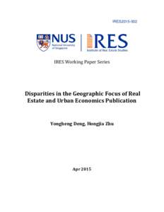 IRES2015-002  IRES Working Paper Series Disparities in the Geographic Focus of Real Estate and Urban Economics Publication