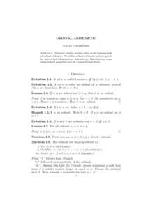 ORDINAL ARITHMETIC ¨ JULIAN J. SCHLODER Abstract. These are verbose tutorial notes on the fundamentals of ordinal arithmetic. We define ordinal arithmetic and give proofs for laws of Left-Monotonicity, Associativity, Di