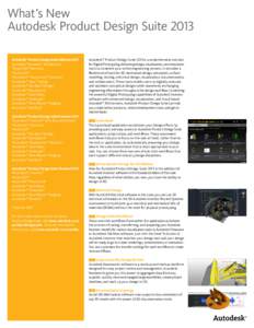 What’s New Autodesk Product Design Suite 2013 Autodesk® Product Design Suite Ultimate 2013 Autodesk® Inventor® Professional *AutoCAD® Electrical *AutoCAD®