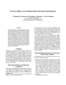 Towards a Higher Level of Human-Robot Interaction and Integration ´ Beaudry, C. Cˆot´e, F. Kabanza F. Michaud, D. L´etourneau, M. Fr´echette, E. Universit´e de Sherbrooke Sherbrooke (Qu´ebec) CANADA J1K 2R1 labori