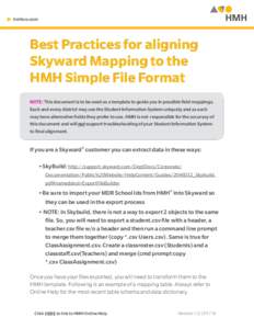 hmhco.com  Best Practices for aligning Skyward Mapping to the HMH Simple File Format NOTE: This document is to be used as a template to guide you in possible field mappings. 