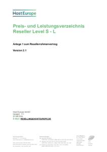 Preis- und Leistungsverzeichnis Reseller Level S - L Anlage 1 zum Resellerrahmenvertrag Version 2.1  Host Europe GmbH