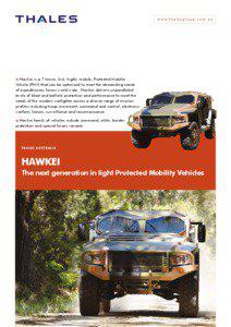 www.thalesgroup.com.au  Hawkei is a 7 tonne, 4x4, highly mobile, Protected Mobility