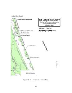 Figure 18: St. Lucie County Location Map  62 Saint Lucie County The Atlantic Ocean fronting beaches of St. Lucie County extend for 21.5 miles between