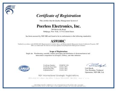 Certificate of Registration This certifies that the Quality Management System of Peerless Electronics, Inc. 700 Hicksville Road Bethpage, New York, 11714, United States